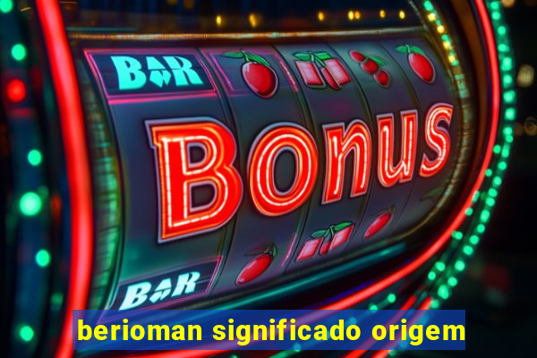 berioman significado origem